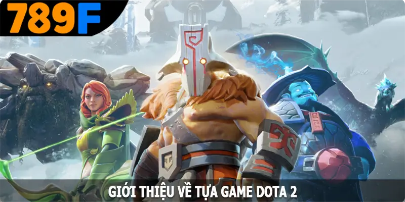 Giới thiệu về tựa game Dota 2