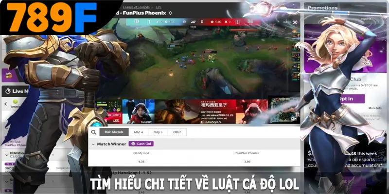 Tìm hiểu chi tiết về luật cá độ LOL cần nắm rõ