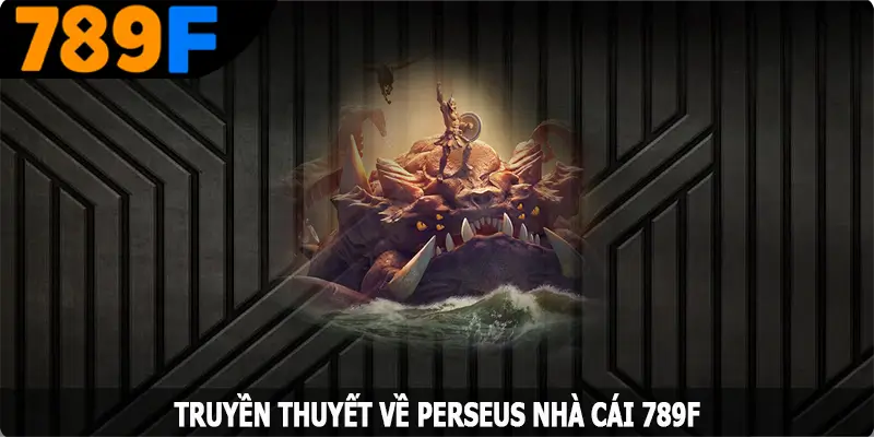 Truyền Thuyết Về Perseus – Nổ Hũ Đổi Thưởng Tuyệt Đỉnh